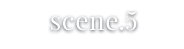 scene.5